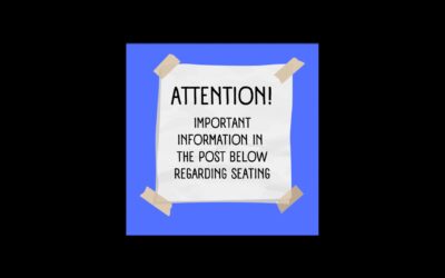 PLEASE READ BELOW FOR IMPORTANT INFORMATION REGARDING SEATING