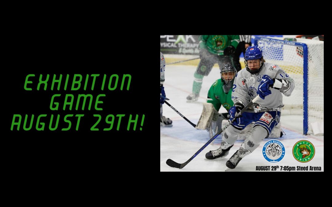 FREE EXHIBITION GAME AUGUST 29TH AGAINST THE BUTTE IRISH