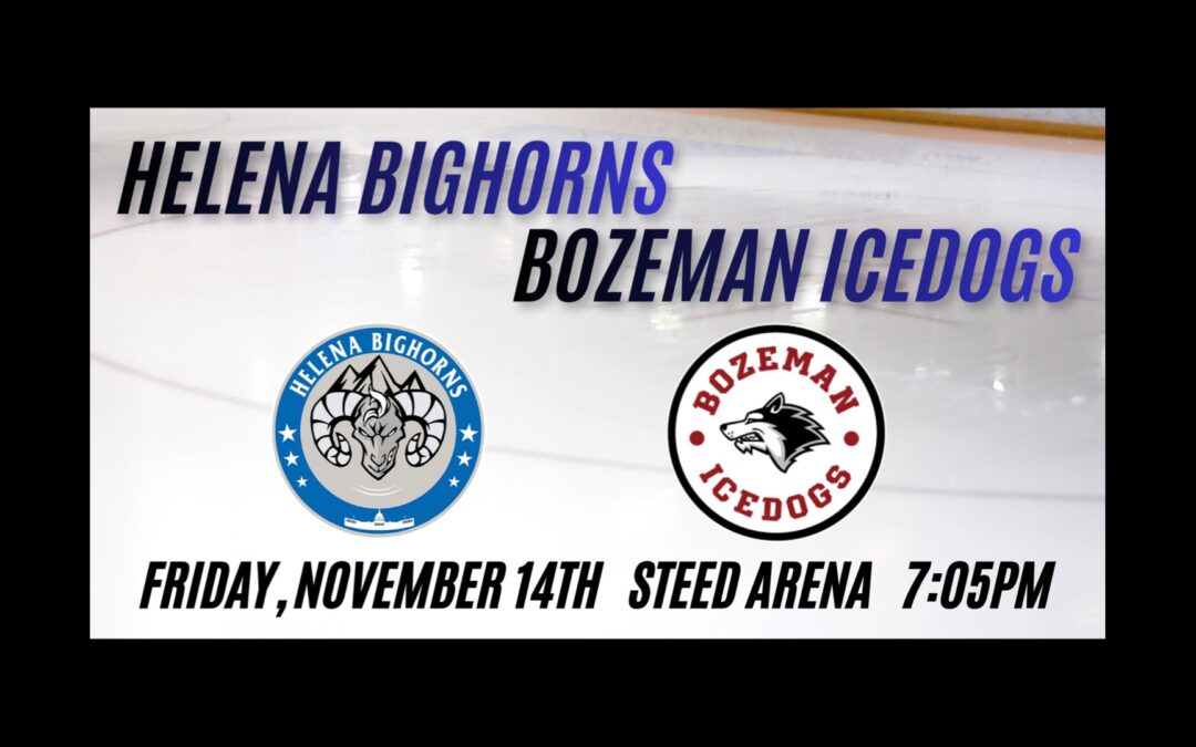 helena bighorns vs bozeman icedogs: friday november 14th