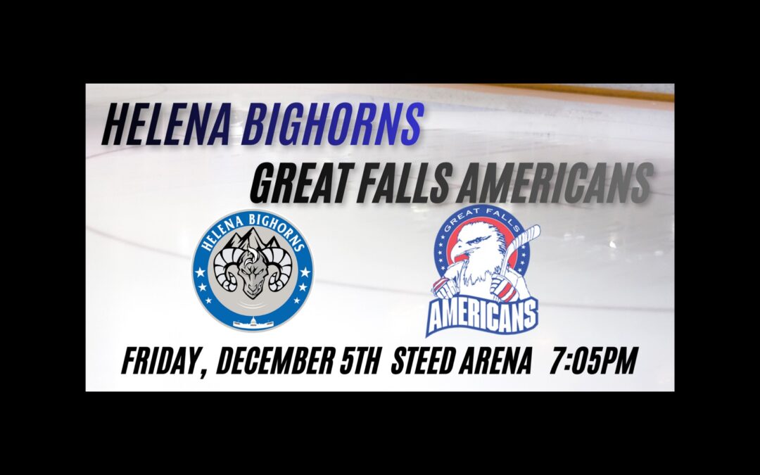 Next home game on Friday, December 5th: Helena Bighorns vs Great Falls Americans