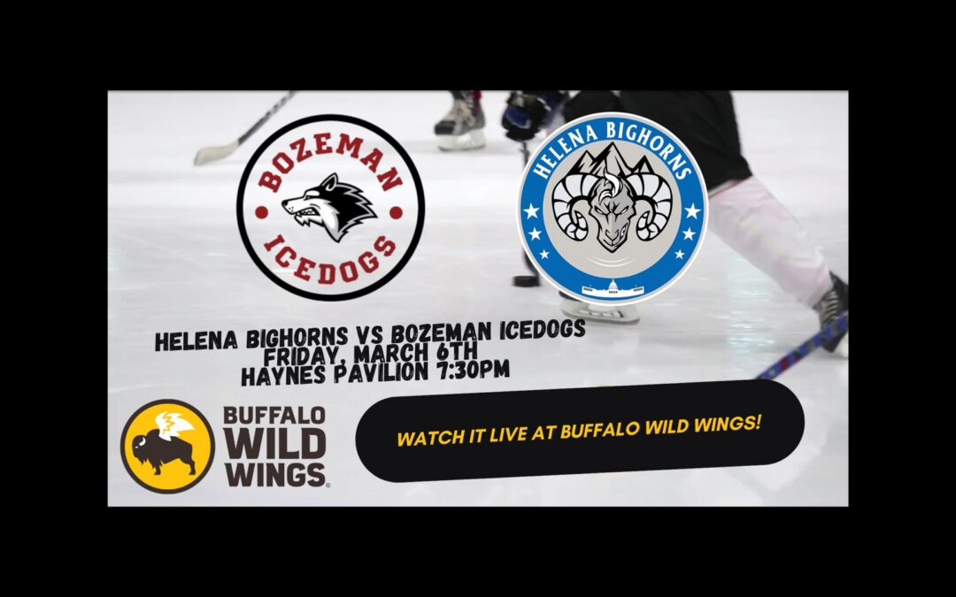 Friday, March 6th: Bighorns vs Icedogs in Bozeman